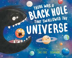 There Was a Black Hole that Swallowed the Universe de Chris Ferrie