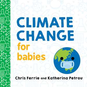 Climate Change for Babies de Chris Ferrie