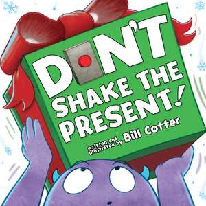 Don't Shake the Present! de Bill Cotter