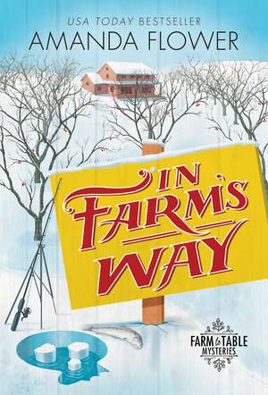 In Farm's Way de Amanda Flower