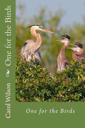 One for the Birds de Carol Wilson