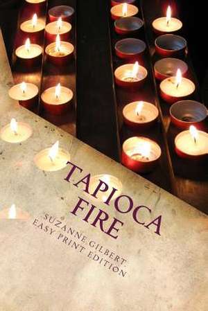 Tapioca Fire de Suzanne Gilbert