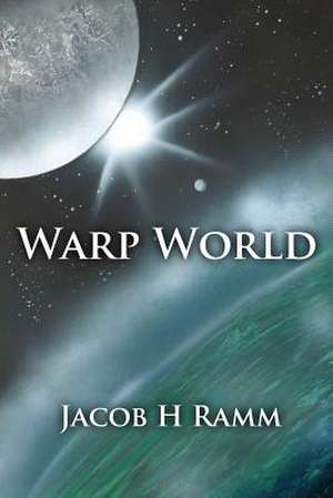 Warp World de Jacob H. Ramm