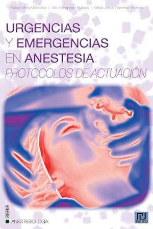 Urgencias y Emergencias En Anestesia de Rafael Mora Moscoso