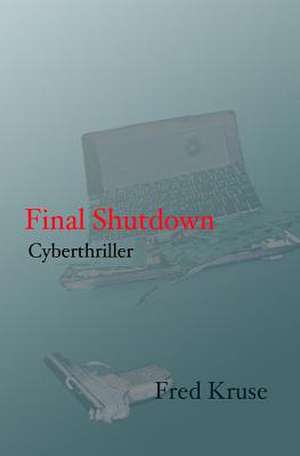 Final Shutdown de Fred Kruse