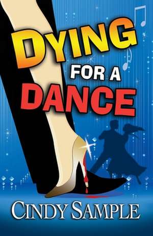 Dying for a Dance de Cindy Sample