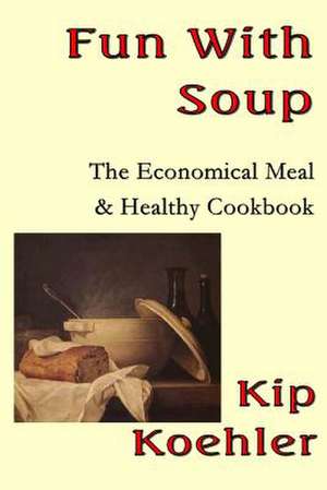 Fun with Soup de Kip Koehler