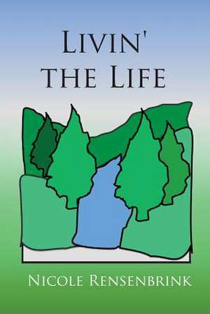 Livin' the Life de Nicole Rensenbrink