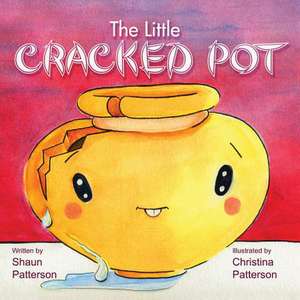 The Little Cracked Pot de Shaun Patterson