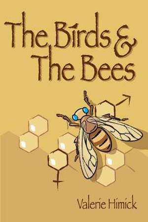 The Birds & the Bees de Valerie Himick