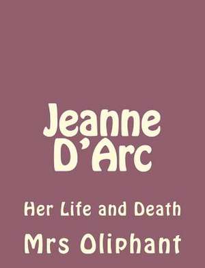 Jeanne D'Arc de Mrs Oliphant