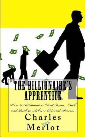 The Billionaire's Apprentice de Charles Merlot