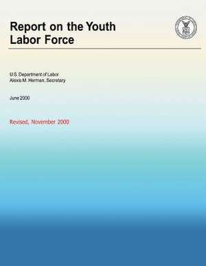 Report on the Youth Labor Force de U S Dept of Labor