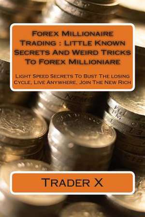Forex Millionaire Trading de Trader X