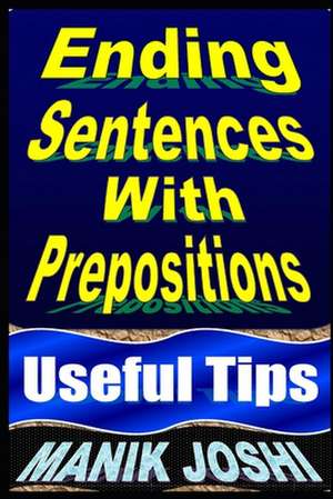 Ending Sentences with Prepositions: Useful Tips de MR Manik Joshi