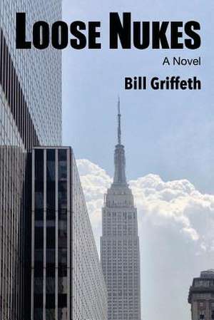 Loose Nukes de Bill Griffeth