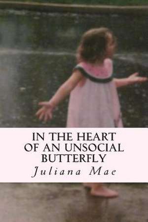 In the Heart of an Unsocial Butterfly de Juliana Mae