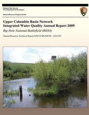 Upper Columbia Basin Network Integrated Water Quality Annual Report 2009 de Eric N. Starkey