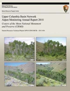 Upper Columbia Basin Network Aspen Monitoring Annual Report 2010 de Dr Eva K. Strand