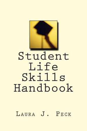 Student Life Skills Handbook de Laura J. Peck