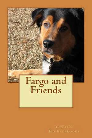 Fargo and Friends de Gerald Middlebrooks