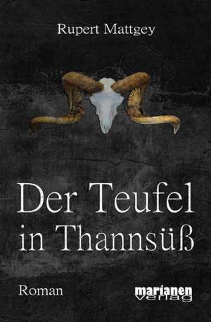 Der Teufel in Thannsuss de Rupert Mattgey