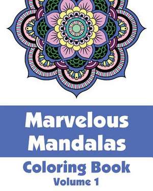 Marvelous Mandalas Coloring Book, Volume 1 de Various