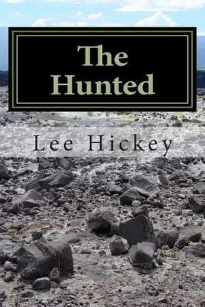 The Hunted de Lee Hickey