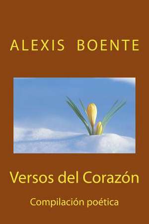 Versos del Corazon de Sr. Alexis Boente