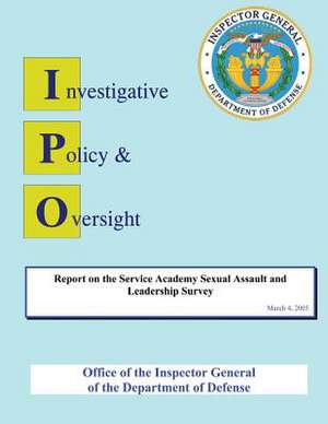 Report on the Service Academy Sexual Assault and Leadership Survey de Department Of Defense