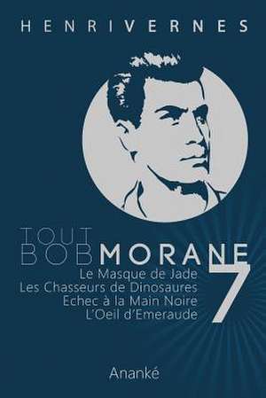 Tout Bob Morane/7 de Henri Vernes