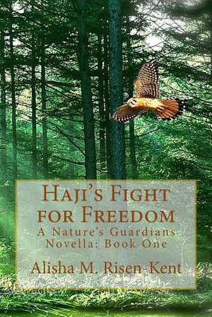 Haji's Fight for Freedom de Alisha M. Risen-Kent