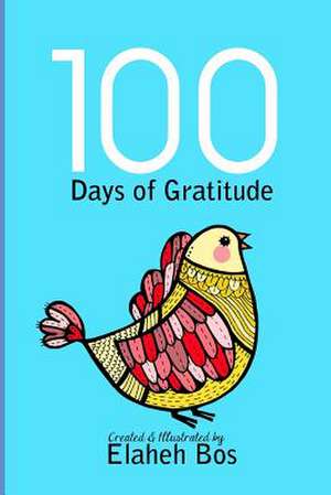 100 Days of Gratitude de Elaheh Bos