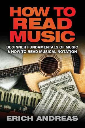 How to Read Music de Erich Andreas