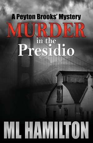 Murder in the Presidio de ML Hamilton