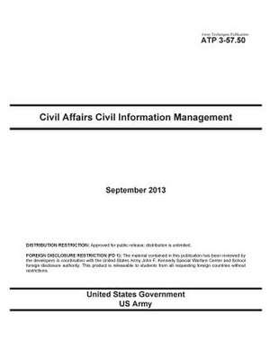 Army Techniques Publication Atp 3-57.50 Civil Affairs Civil Information Management September 2013 de United States Government Us Army