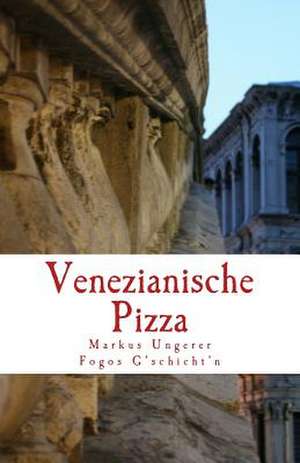 Venezianische Pizza de Markus E. Ungerer