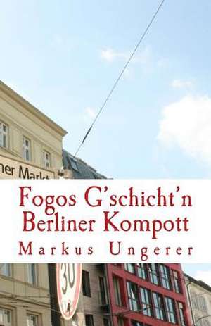 Berliner Kompott de Markus E. Ungerer