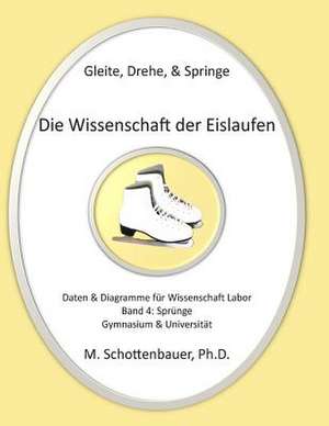 Gleite, Drehe, & Springe de M. Schottenbauer