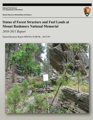 Status of Forest Structure and Fuel Loads at Mount Rushmore National Memorial de National Park Service