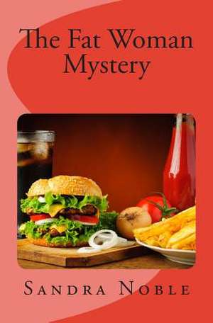 The Fat Woman Mystery de Sandra Noble