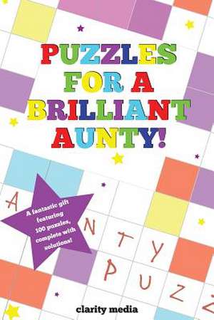 Puzzles for a Brilliant Aunty! de Clarity Media