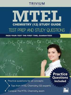 Mtel Chemistry (12) Study Guide: Test Prep and Study Questions de Trivium Test Prep