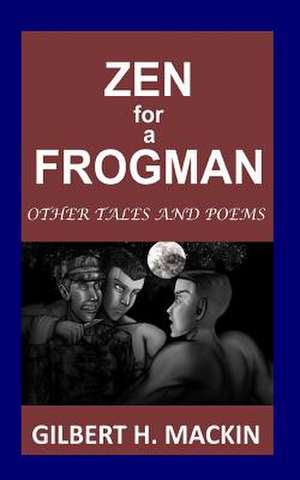 Zen for a Frogman de Gilbert H. Mackin