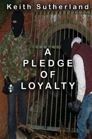 A Pledge of Loyalty de Keith Sutherland