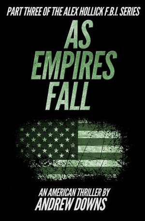 As Empires Fall de Andrew Downs