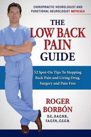 Low Back Pain Guide 2nd Edition de Roger Borbon