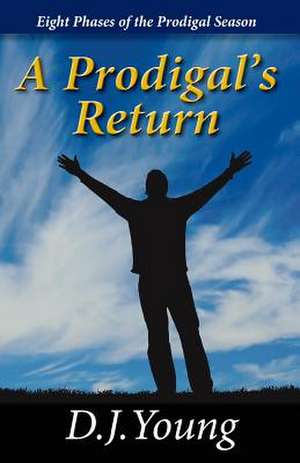 A Prodigal's Return de D. J. Young