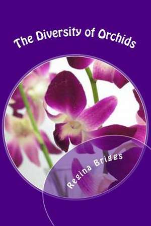 The Diversity of Orchids de MS R. D. Briggs