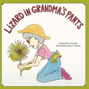 Lizard in Grandma's Pants de Lisa Hunt